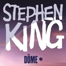 Dôme - Stephen King